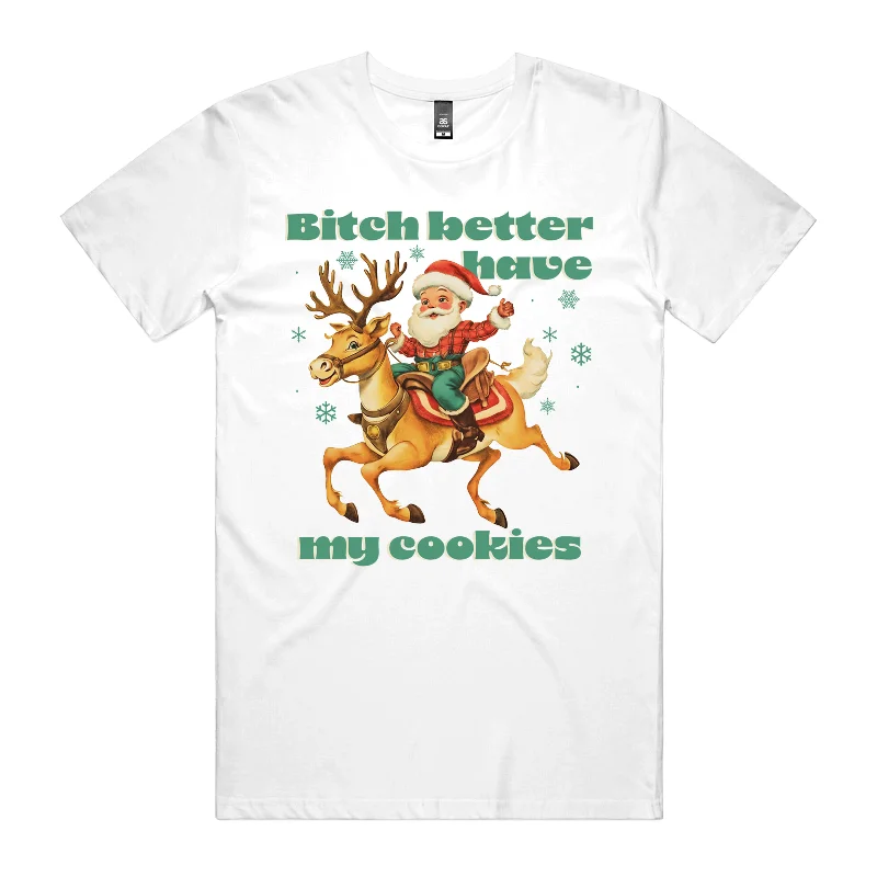 Better Have My Cookies T-Shirt