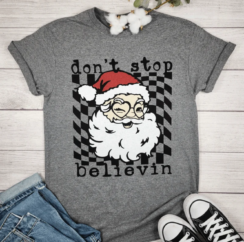 DON'T STOP BELIEVIN Graphic T-shirt